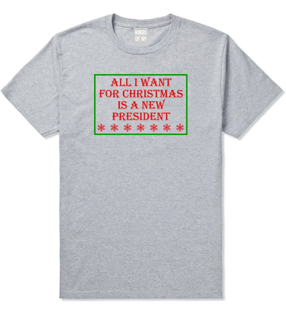 All I Want For Christmas Is A New President Mens T-Shirt