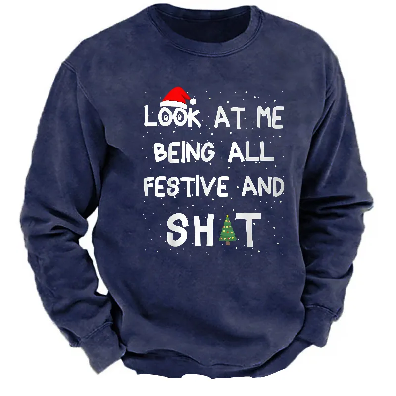 Look At Me Being All Festive And Shit Sweatshirt