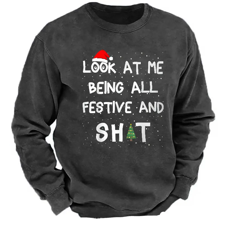 Look At Me Being All Festive And Shit Sweatshirt